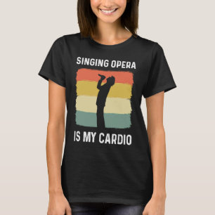 T-shirt L'Opéra Chanteur Est Mon Choeur Cardio Théâtre Opé