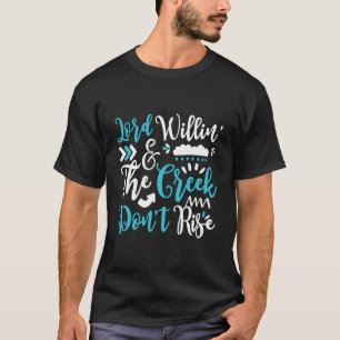 T-shirt Lord Willing Et The Creek Ne Se Lève Pas Pour Chri