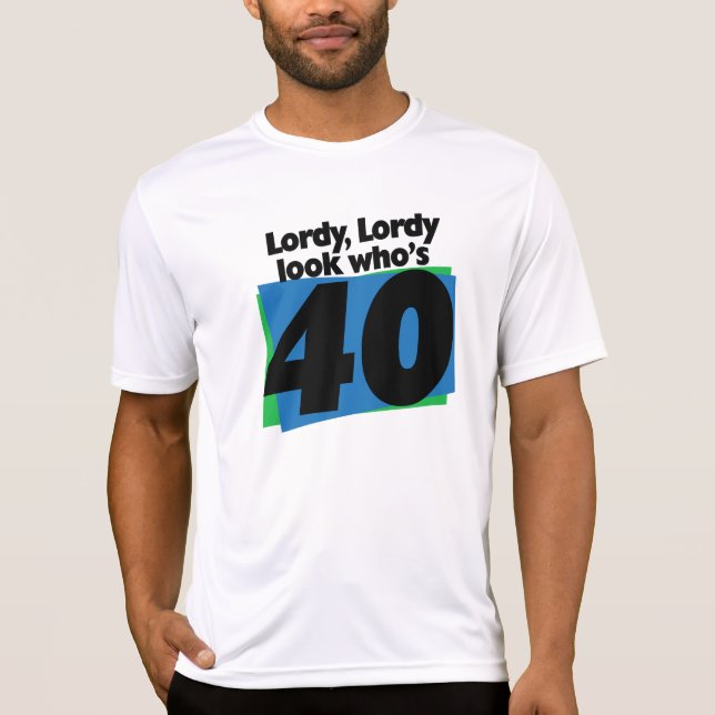 T-shirt Lordy Lordy a 40 ans (Devant)