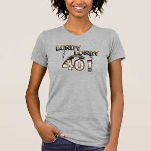 T-shirt Lordy Lordy Look qui a 40 ballons d'anniversaire