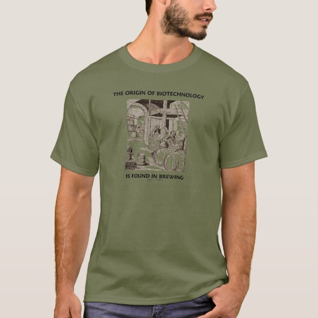 T-shirt L'origine de la biotechnologie est trouvée dans le (Devant)