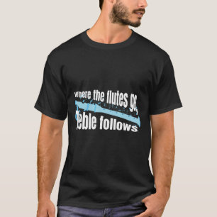 T-shirt Lorsque Les Flûtes Arborent Les Arbres Suit L'Inst