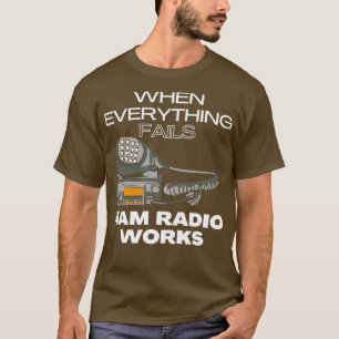 T-shirt Lorsque tout échoue, la radio de jambon fonctionne