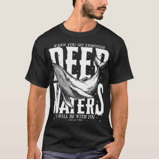 T-shirt Lorsque vous traversez les eaux profondes chrétien