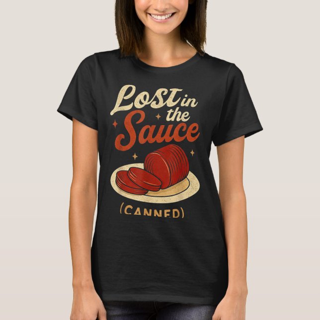 T-shirt Lost In The Sauce Canned Funny Thanksgiving Food P (Devant)