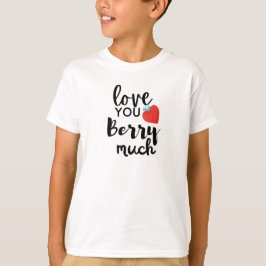 T-shirt Lote You Berry Many - Cute Valentine Personnaliser