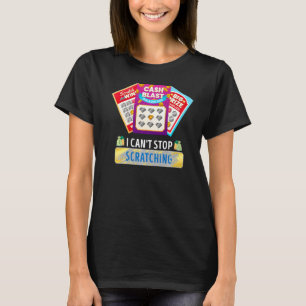 T-shirt Loterie Je ne peux pas arrêter de cribler Scratch