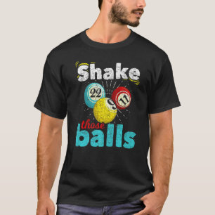 T-shirt Lotterie Joueur Bingo Shake Ces Balls Jeu B