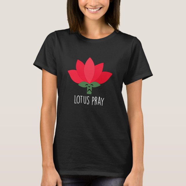 T-shirt Lotus Pray Funny Plante Pun Dark BG (Devant)