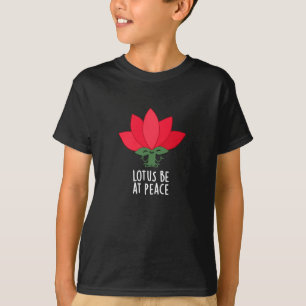 T-shirt Lotus Soyez En Paix Plante Drôle Pun Fond Sombre