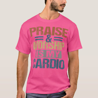 T-shirt Louange Et Culte Est Mon Cardio Funny 