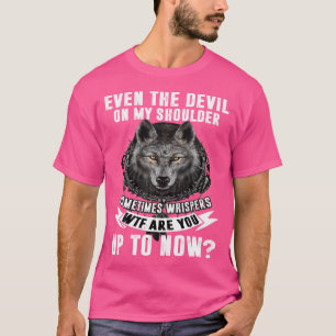 T-shirt Loup Même Le Diable Sur Mon Épaule Frappe Parfois