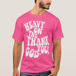 T-shirt Lourd Sur Le Merci Dieu Christian Dit Drôle