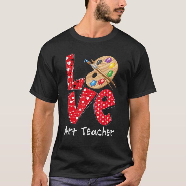 T-shirt Love Art Teacher Heart Funny Teacher Life Valentin (Devant)