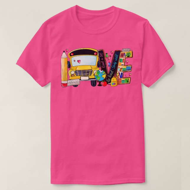 T-shirt Love Back To School Bus Driver First Day Of School (Design devant)