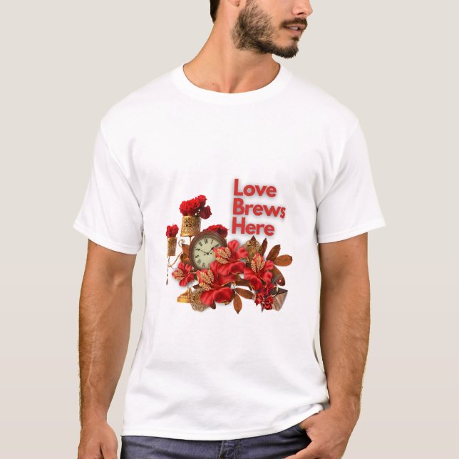 T-shirt Love Brews Here - Celebrate Love This Valentine's (Devant)