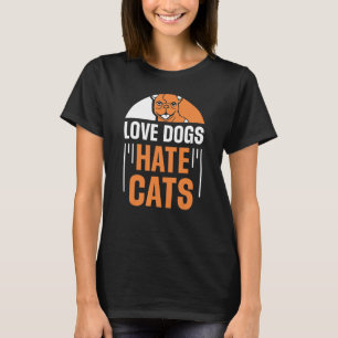 T-shirt Love Chiens Hate Chats Chien Chiot Chien Chien Chi
