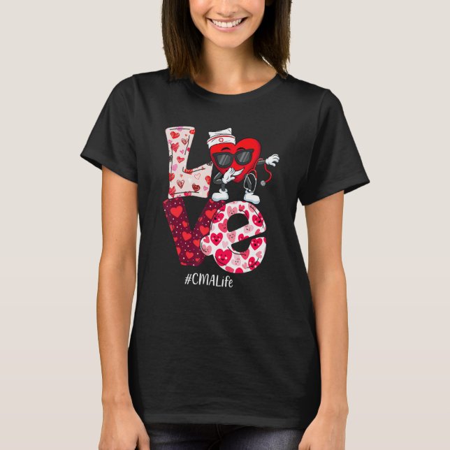 T-shirt LOVE CMA Valentine Certified Medical Assistant Dab (Devant)