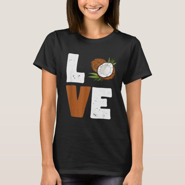 T-shirt Love Coconut Women Shirt Coconut Lovers For Kids A (Devant)