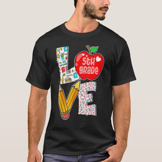 T-shirt Love Fifth 5th Grade Apple Back To School Teacher  (Devant)