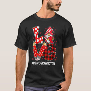 T-shirt Love Gnome Kindergarten Valentines Jour Enseignant