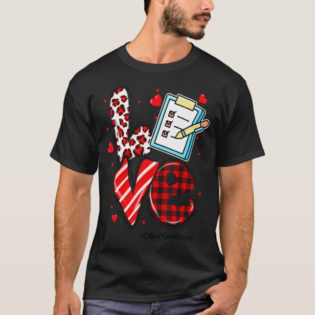 T-shirt Love Heart School Secretary Life Valentines Day Gi (Devant)