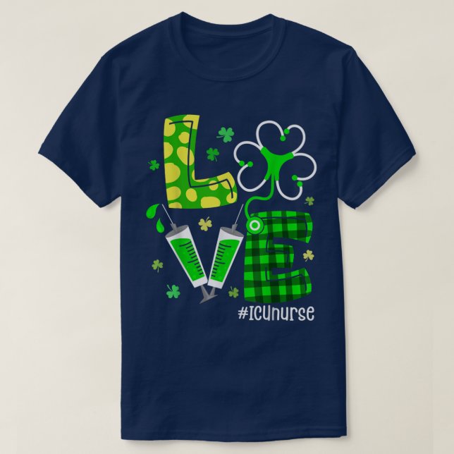 T-shirt Love ICU Nurse Life Funny Nurse St Patrick's Day S (Design devant)