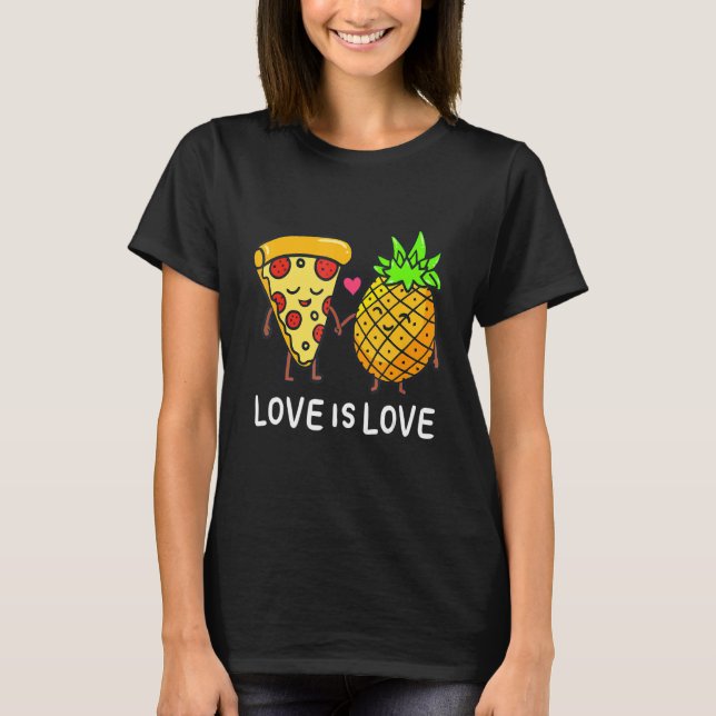 T-shirt Love Is Love Pineapple Pizza Foodie Lovely couple (Devant)