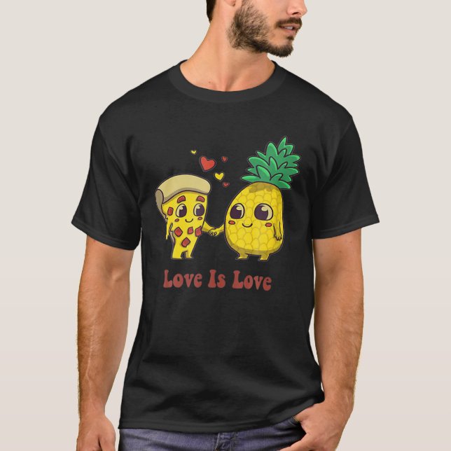 T-shirt Love Is Love Pizza And Pineapple (Devant)