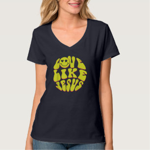T-shirt Love Like Jesus Christian God Lover Funny Words