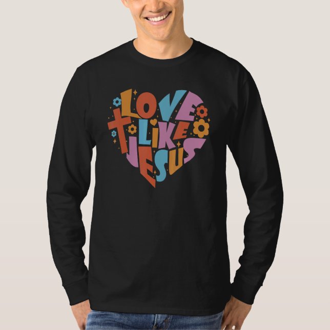 T-shirt Love Like Jesus Religious God Christian Words On B (Devant)