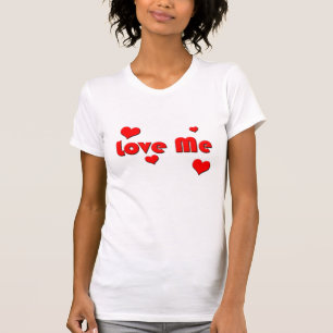 T-shirt Love Me