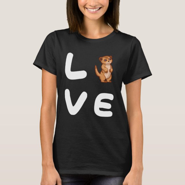 T-shirt Love MEERKATS MEERKAT (Devant)