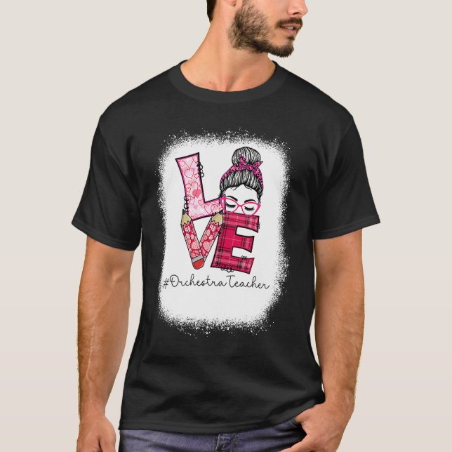 T-shirt Love Messy Bun Orchestra Teacher Valentine's Day M (Devant)