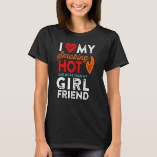 T-shirt Love My Smoking Hot Car Girlfriend Motorhead Humou