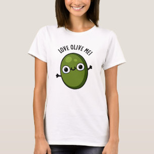 T-shirt Love Olive Me Drôle Pun de nourriture