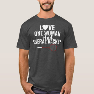 T-shirt Love one Woman and several Rackets Badminton
