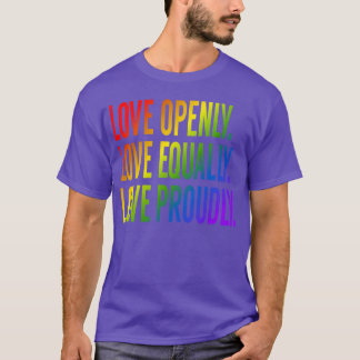 T-shirt Love openly Love equally Love proudly friends