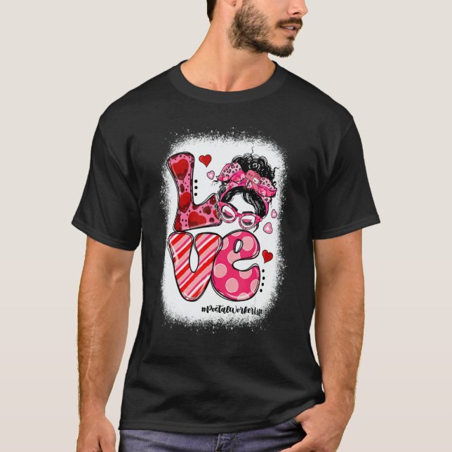 T-shirt LOVE Postal Worker Life Messy Bun Women Valentine' (Devant)