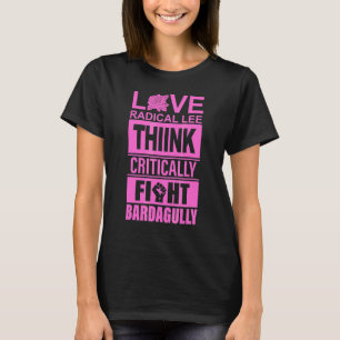 T-shirt Love Radical Lee Pense Critiquement Combattre Bard