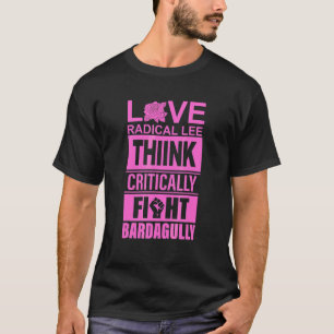 T-shirt Love Radical Lee Pense Critiquement Combattre Bard