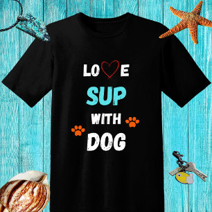 T-shirt Love SUP (stand up paddleboard) avec chien