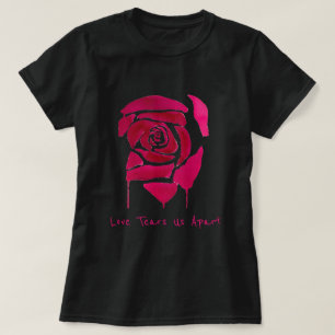 T-shirt Love Tears us apart slogan gothique abstrait rose