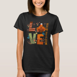 T-shirt Love Thankful Med Surg Nurse Turquie Thanksgiving