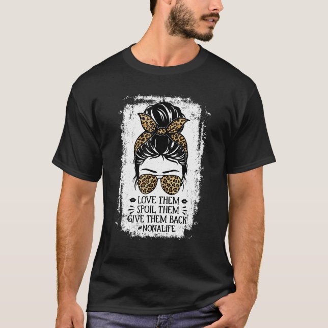 T-shirt Love Them Spoil Them Give Them Back Nona Life Gran (Devant)