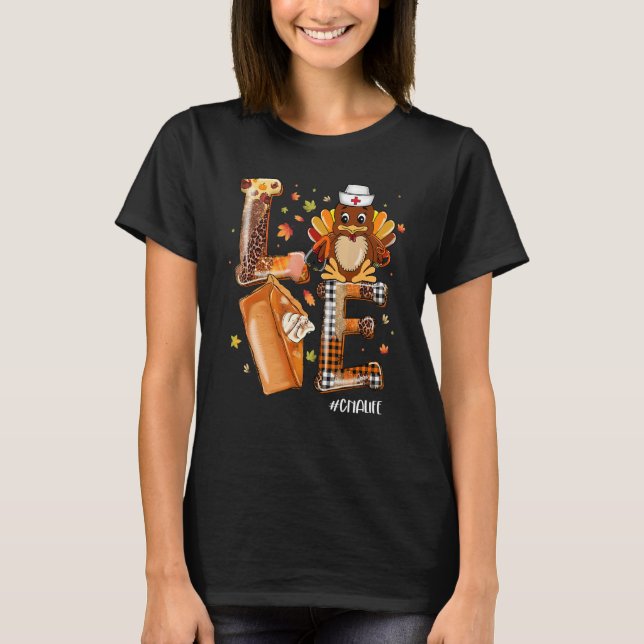 T-shirt LOVE Turkey Pilgrim Pumpkin Pie CNA Life Thanksgiv (Devant)