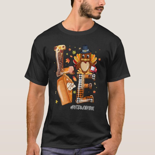 T-shirt LOVE Turkey Pilgrim Pumpkin Pie Postal Worker Life (Devant)