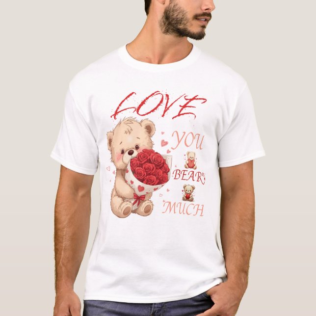 T-shirt "Love You Beary Much" Valentine's Tee (Devant)