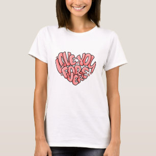 T-shirt Love You Forever forme coeur