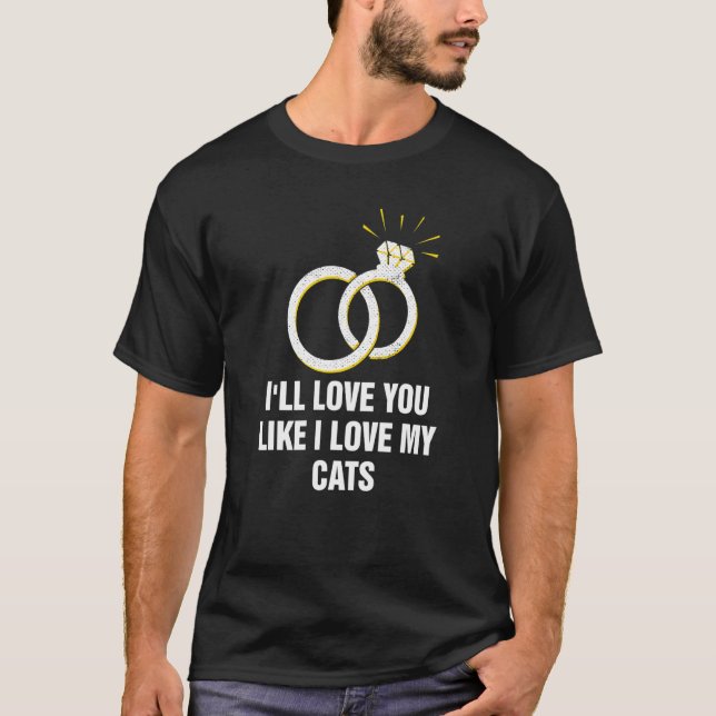 T-shirt Love You Just Like I Love My Cats Wedding Cat (Devant)